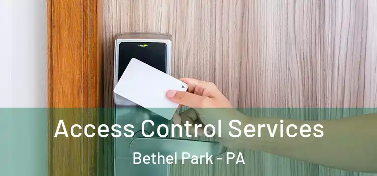 Access Control Services Bethel Park - PA