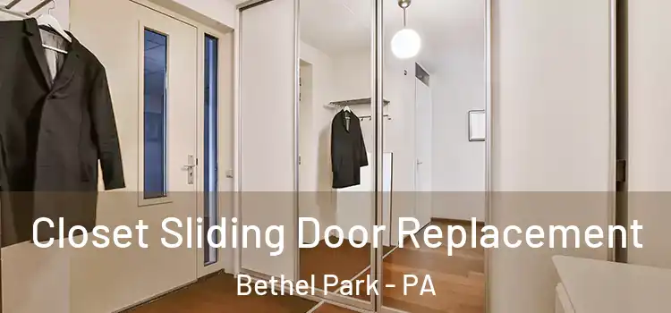  Closet Sliding Door Replacement Bethel Park - PA