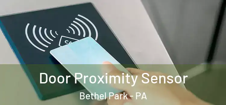 Door Proximity Sensor Bethel Park - PA