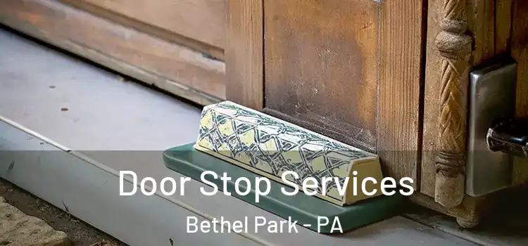 Door Stop Services Bethel Park - PA
