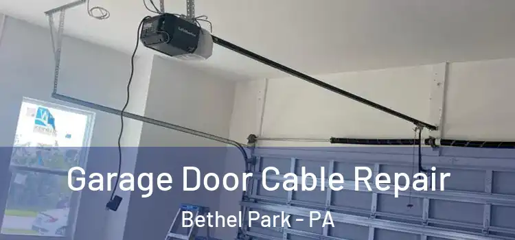  Garage Door Cable Repair Bethel Park - PA