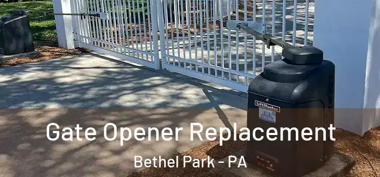 Gate Opener Replacement Bethel Park - PA