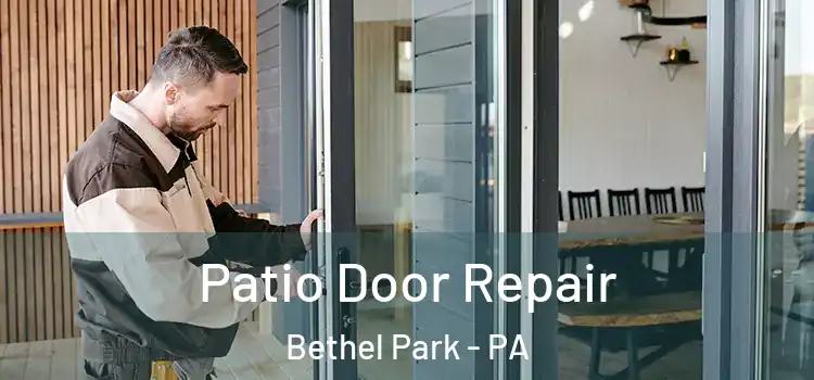  Patio Door Repair Bethel Park - PA