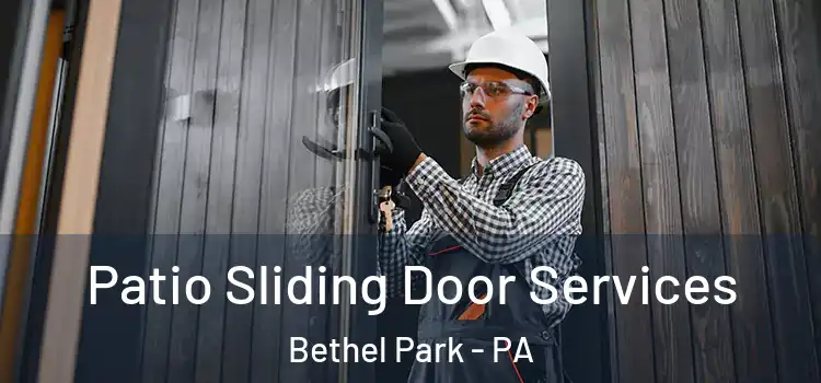 Patio Sliding Door Services Bethel Park - PA