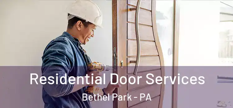 Residential Door Services Bethel Park - PA