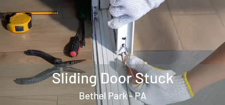 Sliding Door Stuck Bethel Park - PA