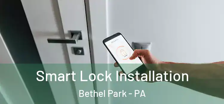 Smart Lock Installation Bethel Park - PA